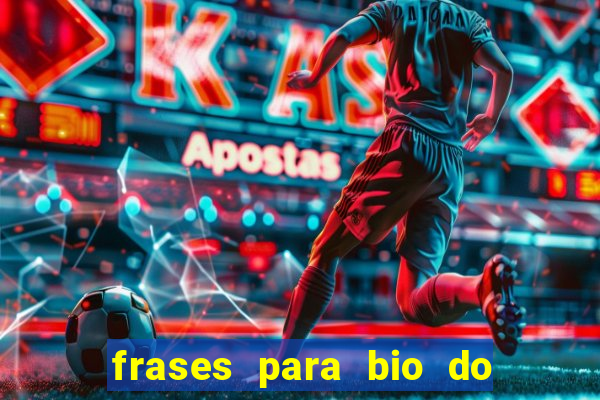 frases para bio do instagram de jogador